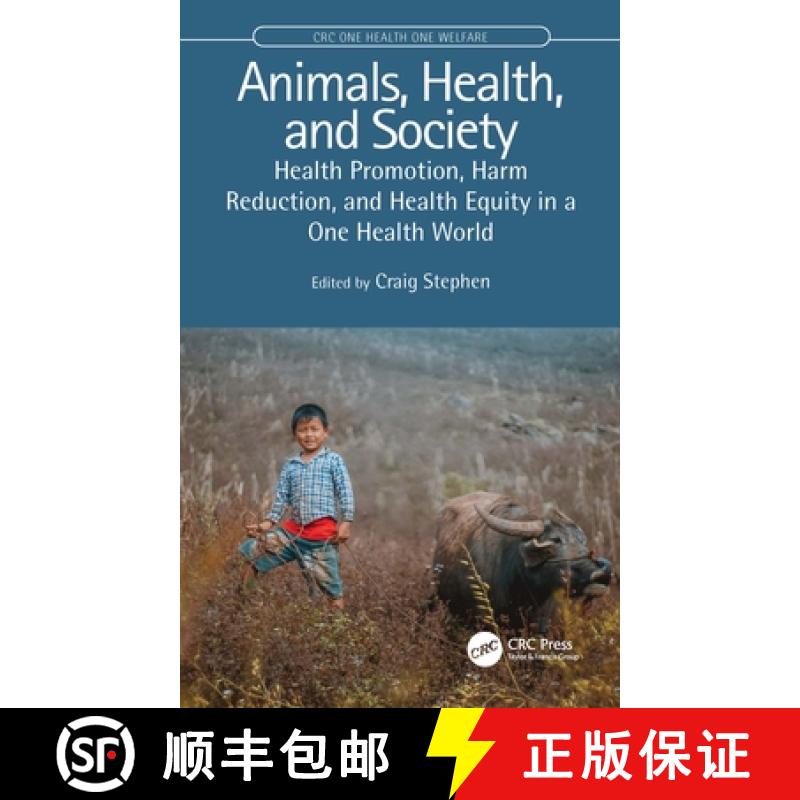 【3-4周达】Animals, Health, and Society : Health Promotion, Harm Reduction, and Health Equity in a On... [9780367642600]