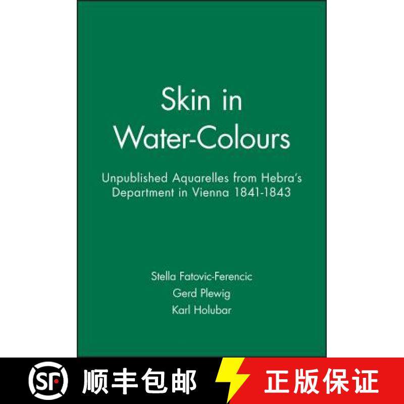 【3-4周达】Skin In Water-Colours - Aquarelles From Hebra'S Department In Vienna 1840-1843 [Wiley医学] [9781405119016]