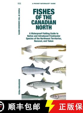 【3-4周达】Fishes of the Canadian North: A Waterproof Folding Guide to Native and Introduced Freshwat... [9781620056042]