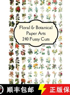 预订 Florals & Botanicals Paper Arts 240 Fussy Cuts Art Journaling Ephemera: Features beautifully cur... [9781387821136]