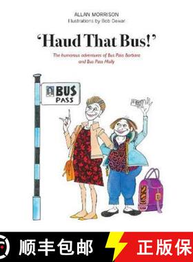 【3-4周达】'Haud That Bus!': The humorous adventures of Bus Pass Barbara & Bus Pass Molly [9781912147571]