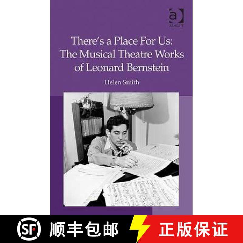 【3-4周达】There's a Place For Us: The Musical Theatre Works of Leonard Bernstein: The Musical Theatr... [9781409411697]
