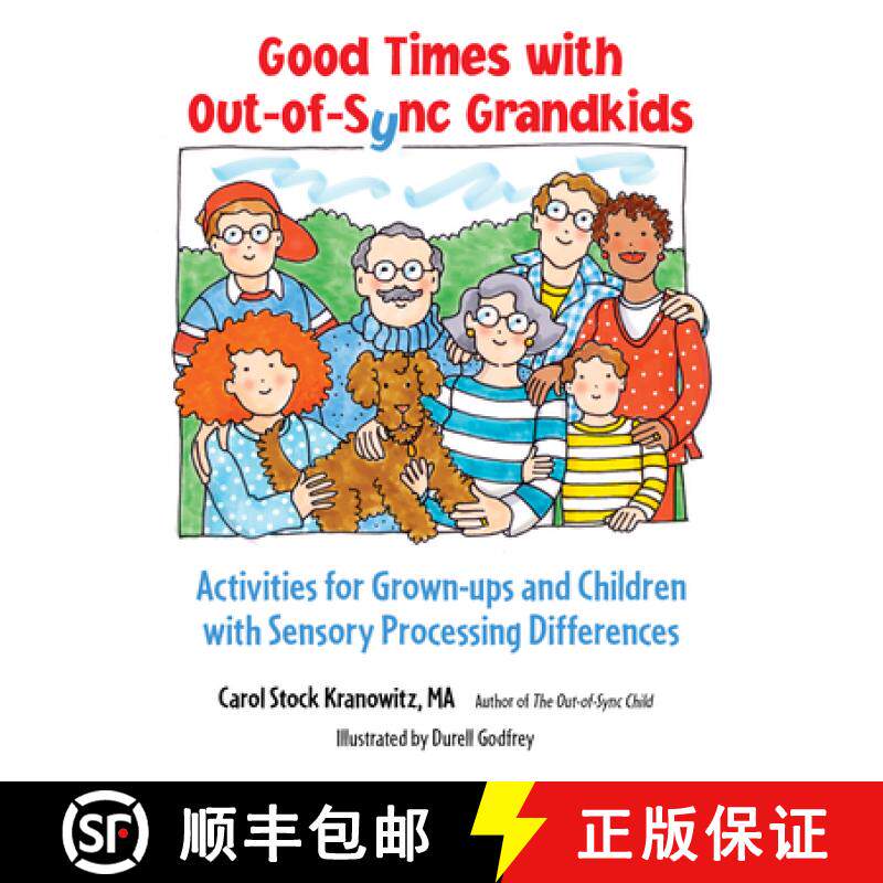 预订 Good Times with Out-Of-Sync Grandkids: Activities for Grown-Ups and Children with Sensory Proces... [9781963367164]