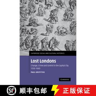 【3-4周达】Lost Londons: Change, Crime, and Control in the Capital City, 1550–1660 - Lost Londons: C... [9780521885249]