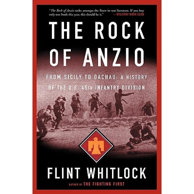 【4周达】The Rock of Anzio: From Sicily to Dachau, a History of the U.S. 45th Infantry Division[9780813343013]