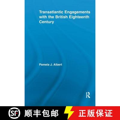 【3-4周达】Transatlantic Engagements with the British Eighteenth Century [9781138993778]