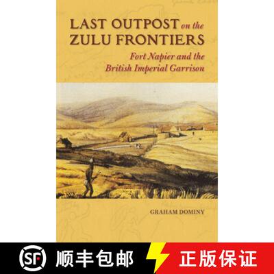 【3-4周达】精装 Last Outpost on the Zulu Frontiers – Fort Napier and the British Imperial Garrison [9780252040047]