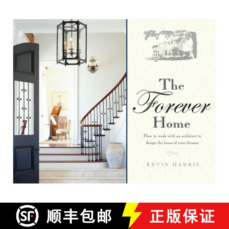 【3-4周达】The Forever Home : How To Work With An Architect To Design The Home Of Your Dreams [9781599324289]