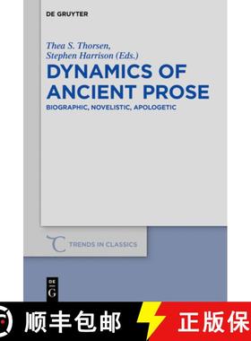 预订 Dynamics of Ancient Prose: Biographic, Novelistic, Apologetic [9783110596052]