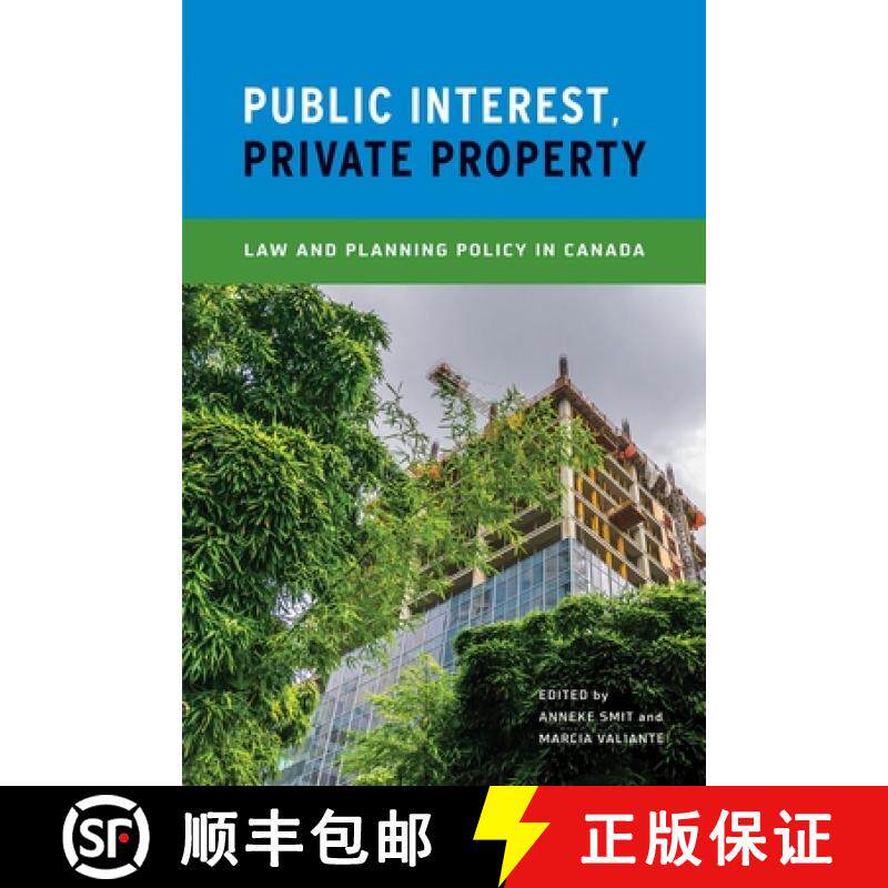 【3-4周达】Public Interest, Private Property: Law and Planning Policy in Canada [9780774829311]