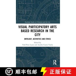 【3-4周达】Visual Participatory Arts Based Research in the City: Ontology, Aesthetics and Ethics [9781032221090]