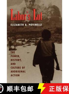 【3-4周达】Labor's Lot: The Power, History, and Culture of Aboriginal Action [9780226676746]
