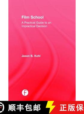 【3-4周达】Film School : A Practical Guide to an Impractical Decision [9781138804241]