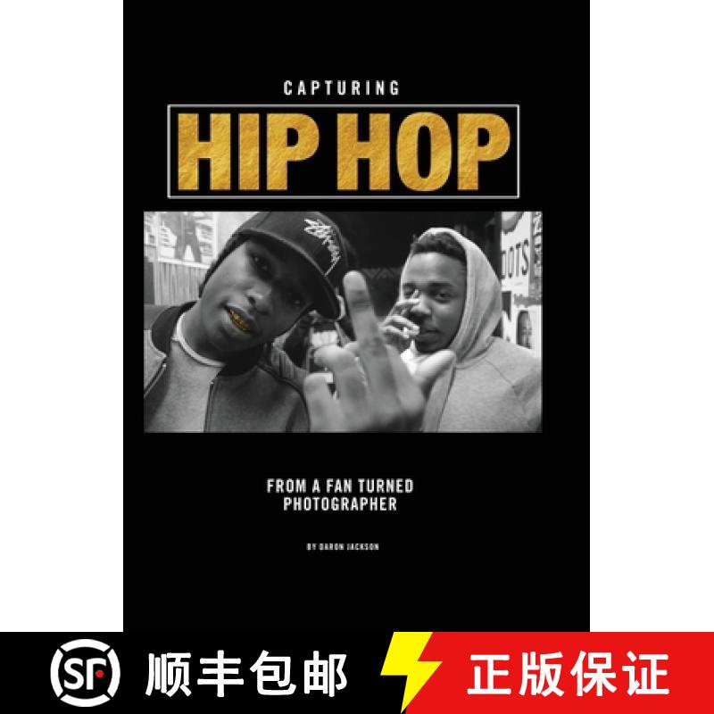 【3-4周达】Capturing Hip Hop: From a Fan Turned Photographer [9780990711070]