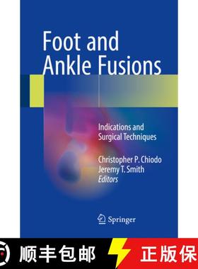 【3-4周达】Foot and Ankle Fusions: Indications and Surgical Techniques [9783319430164]