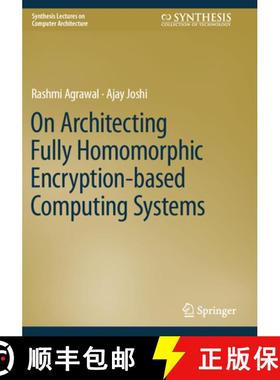【3-4周达】On Architecting Fully Homomorphic Encryption-Based Computing Systems [9783031317569]
