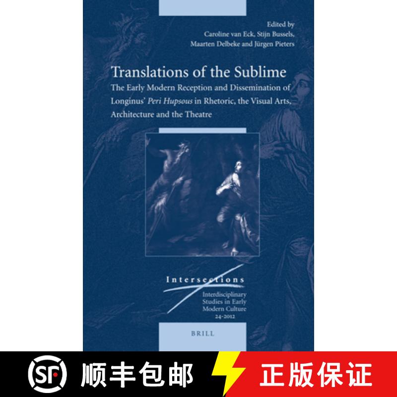 【3-4周达】Translations of the Sublime: The Early Modern Reception and Dissemination of Longinus' Per... [9789004229556]