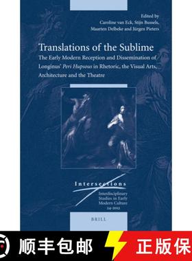 预订 Translations of the Sublime: The Early Modern Reception and Dissemination of Longinus' Peri Hups... [9789004229556]