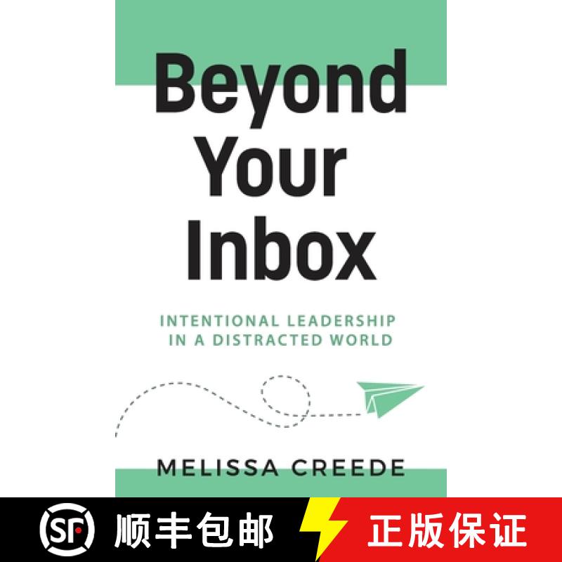 【3-4周达】Beyond Your Inbox: Intentional Leadership in a Distracted World x: [9781961757547]