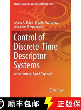 【3-4周达】Control of Discrete-Time Descriptor Systems : An Anisotropy-Based Approach [9783319784786]