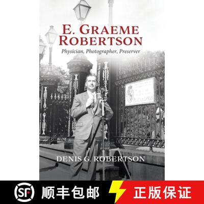 【3-4周达】E. Graeme Robertson: Physician, Photographer, Preserver [9780228881322]