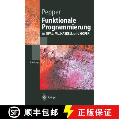 【3-4周达】Funktionale Programmierung : in OPAL, ML, HASKELL und GOFER (2. Auflage 2003) [9783540436218]
