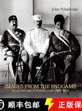 【3-4周达】Images from the Endgame: Persia Through a Russian Lens 1901-1914 [9780863567353]
