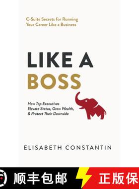 预订 Like A Boss: How Top Executives Elevate Status, Grow Wealth, & Protect Their Downside [9798992799408]