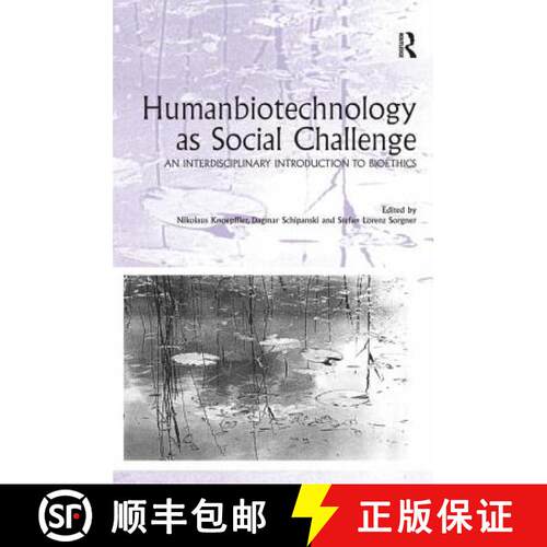 【3-4周达】精装 Humanbiotechnology as Social Challenge: An Interdisciplinary Introduction to Bioethics [9780754657552]