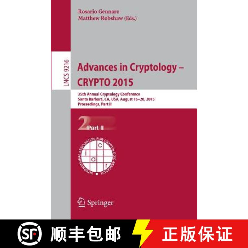 【3-4周达】Advances in Cryptology -- CRYPTO 2015 : 35th Annual Cryptology Conference, Santa Barbara, ... [9783662479995]