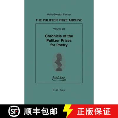 预订 Chronicle of the Pulitzer Prizes for Poetry: Discussions, Decisions and Documents [9783110230079]