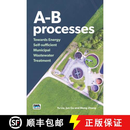 【3-4周达】A-B Processes: Towards Energy Self-Sufficient Municipal Wastewater Treatment [9781789060072]