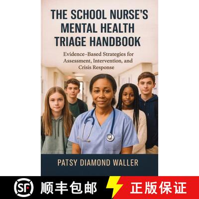 【3-4周达】The School Nurse's Mental Health Triage Handbook : Evidence-Based Strategies for Assessmen... [9781764327152]