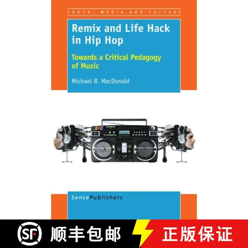 预订 Remix and Life Hack in Hip Hop: Towards a Critical Pedagogy of Music [9789463004985]