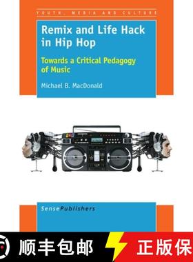 预订 Remix and Life Hack in Hip Hop: Towards a Critical Pedagogy of Music [9789463004985]