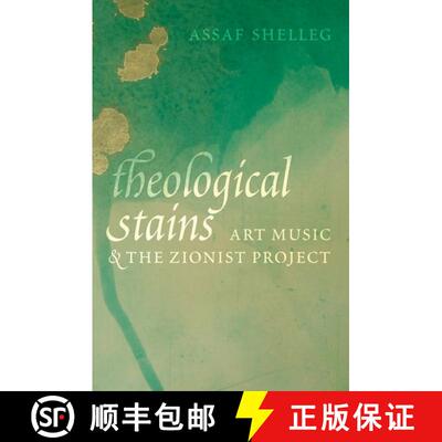 【3-4周达】精装 Theological Stains: Art Music and the Zionist Project [9780197504642]