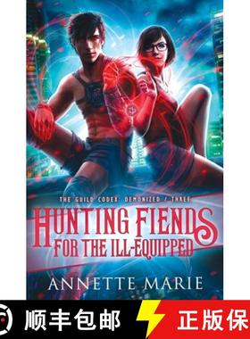 【3-4周达】Hunting Fiends for the Ill-Equipped [9781988153421]