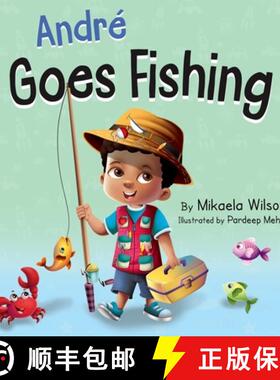 【3-4周达】André Goes Fishing: A Story About the Magic of Imagination for Kids Ages 2-8 [9781735352169]