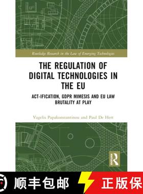 【3-4周达】The Regulation of Digital Technologies in the EU: Act-ification, GDPR Mimesis and EU Law B... [9781032614441]