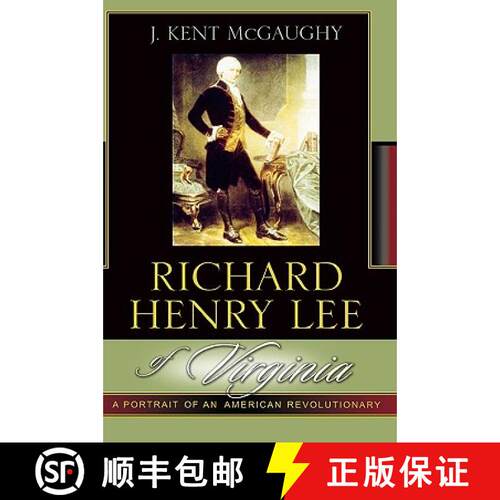 【3-4周达】精装 Richard Henry Lee of Virginia : A Portrait of an American Revolutionary [9780742533844]