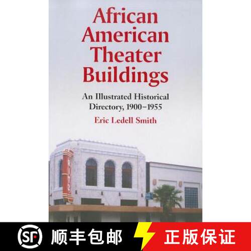 【3-4周达】African American Theater Buildings : An Illustrated Historical Directory, 1900-1955 [9780786449224]