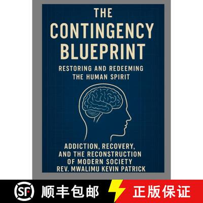 【3-4周达】The Contingency Blueprint Restoring the Human Spirit Addiction Recovery and the Reconstruc... [9781257828395]