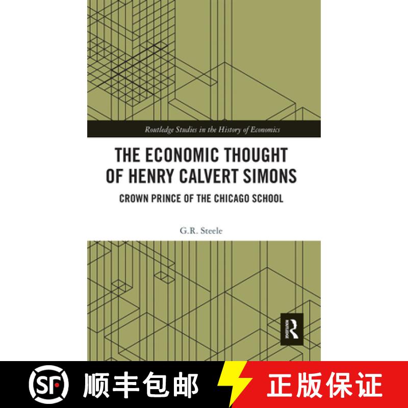 【3-4周达】The Economic Thought of Henry Calvert Simons: Crown Prince of the Chicago School [9780367667207]