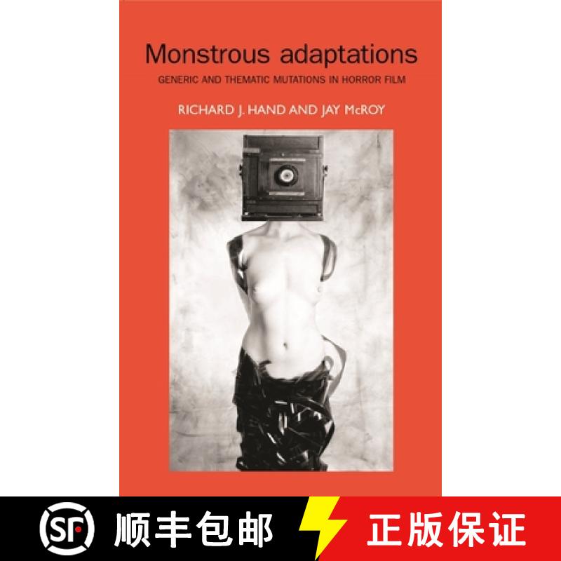 【2-3周达】Monstrous adaptations : Generic and thematic mutations in horror film [9781784992484]