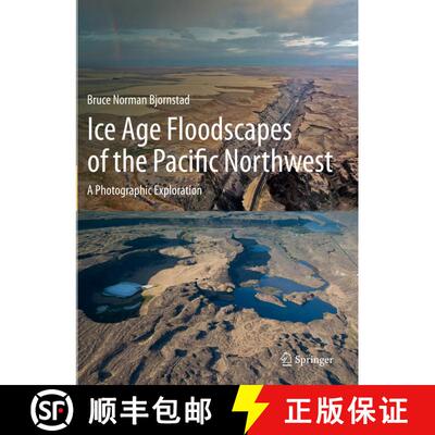 【3-4周达】Ice Age Floodscapes of the Pacific Northwest : A Photographic Exploration [9783030530457]