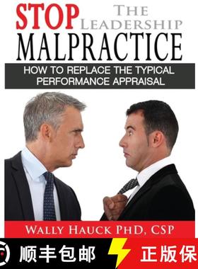 预订 Stop the Leadership Malpractice: How to Replace the Typical Performance Appraisal [9780982959138]