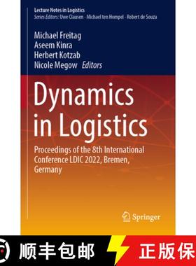 【3-4周达】Dynamics in Logistics : Proceedings of the 8th International Conference LDIC 2022, Bremen,... [9783031053610]