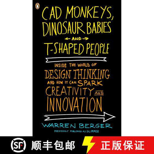 【3-4周达】CAD Monkeys, Dinosaur Babies, and T-Shaped People: Inside the World of Design Thinking and... [9780143118022]