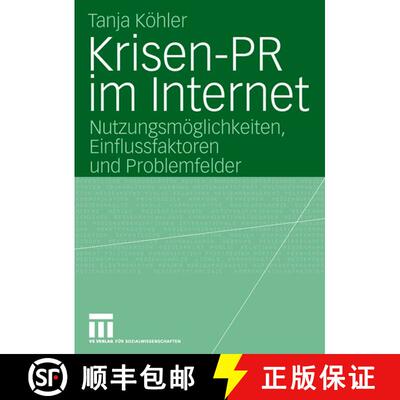 【3-4周达】Krisen-PR Im Internet : Nutzungsm glichkeiten, Einflussfaktoren Und Problemfelder [9783531148984]