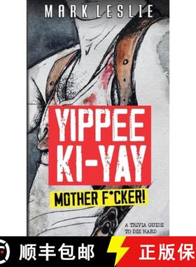 【3-4周达】Yippee Ki-Yay Motherf*cker!: A Trivia Guide to Die Hard [9781989351871]